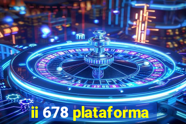 ii 678 plataforma